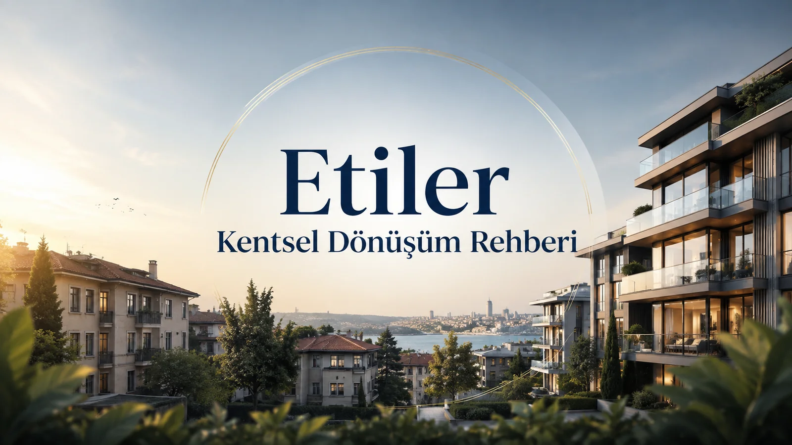 Etiler Kentsel Dönüşüm Rehberi