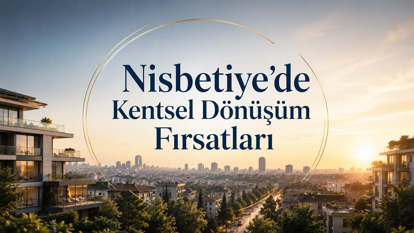 Nisbetiye'de Kentsel Dönüşüm Fırsatları