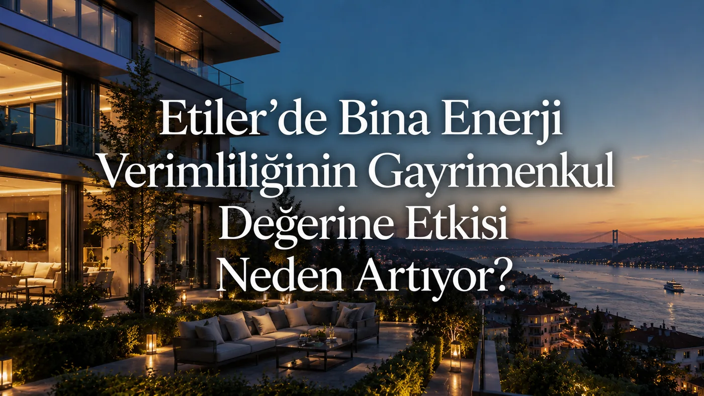 Why Is the Effect of Building Energy Efficiency on Real Estate Value Increasing in Etiler?